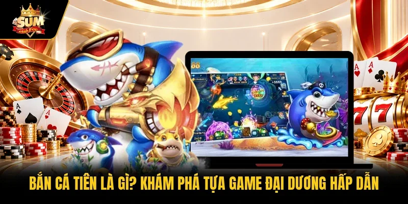 Bắn cá Tiên