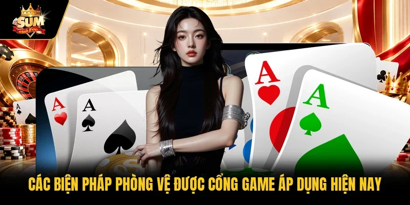 Các biện pháp phòng vệ được cổng game áp dụng hiện nay  