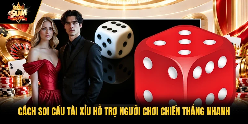 Cách soi cầu tài xỉu hỗ trợ người chơi chiến thắng nhanh