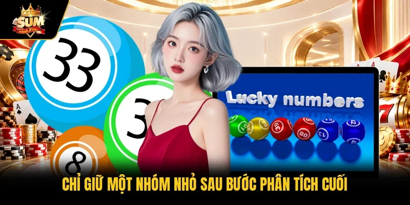 Chỉ giữ một nhóm nhỏ sau bước phân tích cuối