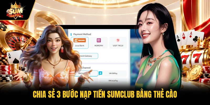 Chia sẻ 3 bước nạp tiền Sumclub bằng thẻ cào