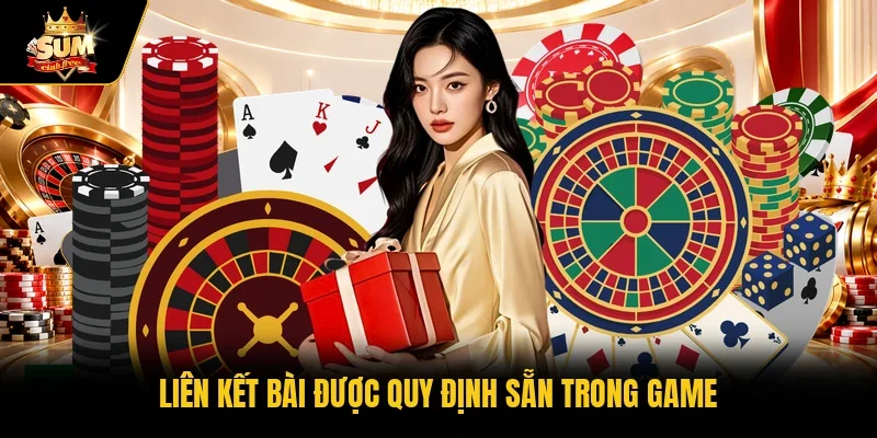 Liên kết bài được quy định sẵn trong game