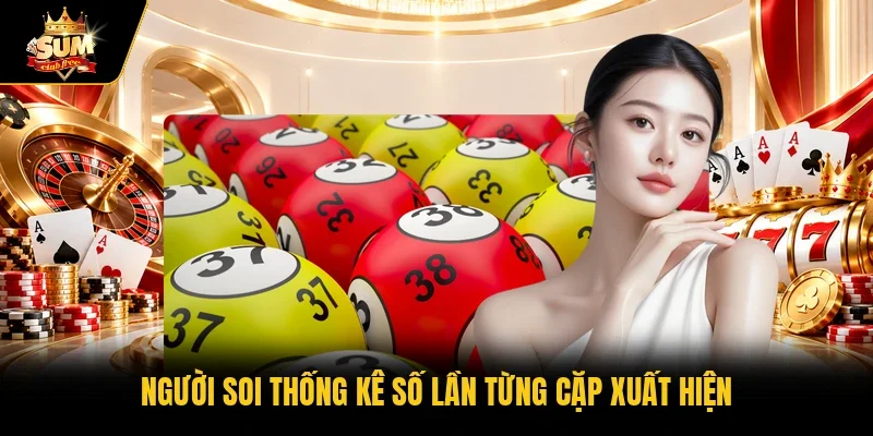 Người soi thống kê số lần từng cặp xuất hiện