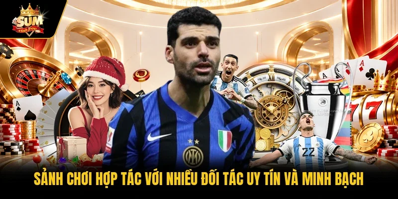 Sảnh chơi hợp tác với nhiều đối tác uy tín và minh bạch